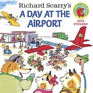 Richard Scarry&rsquo;s a Day at the Airport