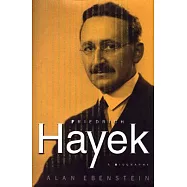 Friedrich Hayek: A Biography