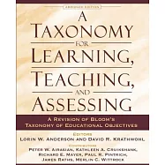 A Taxonomy for Learning, Teaching, and Assessing: A Revision of Bloom’s Taxonomy of Educational Objectives, Abridged Edition