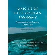 Origins of the European Economy: Communications and Commerce A.D. 300-900