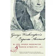 George Washington’s Expense Account: Gen. George Washington and Marvin Kitman, Pfc. (Ret.)