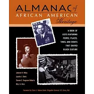 Almanac of African-American Heritage: A Book of Lists Featuring People, Places, Times, and Events That Shaped Black