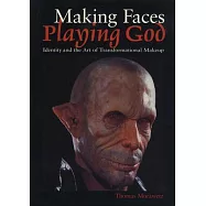 Making Faces, Playing God: Identity and the Art of Transformational Makeup