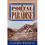 A Portal to Paradise: 11,537 Years, More or Less, on the Northeast Slope of the Chiricahua Mountains : Being a Fairly