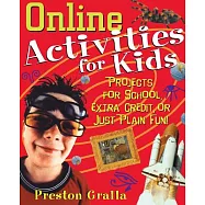 Online Activities for Kids: Projects for School, Extra Credit, or Just Plain Fun