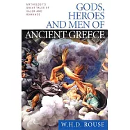 Gods, Heroes, and Men of Ancient Greece