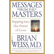 Messages from the Masters: Tapping Into the Power of Love
