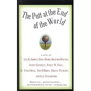 The Putt at the End of the World: A Novel