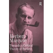 Towards a Critical Theory of Society: Collected Papers of Herbert Marcuse, Volume 2