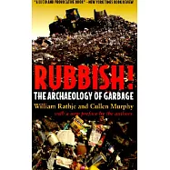 Rubbish!: The Archaeology of Garbage