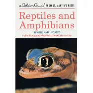 Reptiles and Amphibians: A Fully Illustrated, Authoritative and Easy-To-Use Guide