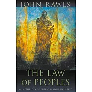 The Law of Peoples: With "the Idea of Public Reason Revisited"