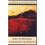 Has Feminism Changed Science?