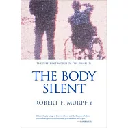 The Body Silent: The Different World of the Disabled