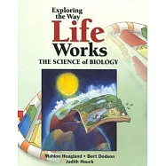 Exploring the Way Life Works: The Science of Biology