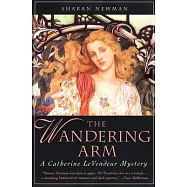 The Wandering Arm: A Catherine Levendeur Mystery