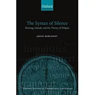 The Syntax of Silence: Sluicing, Islands, and Identity in Ellipsis