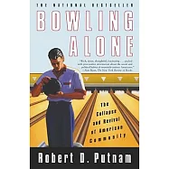 Bowling Alone: The Collapse and Revival of American Community