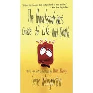The Hypochondriac’s Guide to Life and Death