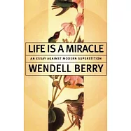 Life is a Miracle: An Essay Against Modern Superstition