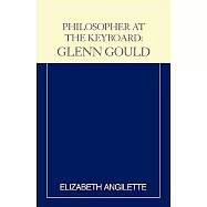 Philosopher at the Keyboard: Glenn Gould