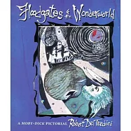 Floodgates of the Wonderworld: A Moby-Dick Pictorial : Celebrating the 150th Anniversary of the Publication of Melville