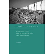 Strangers in the City: Reconfigurations of Space, Power, and Social Networks Within China’s Floating Population