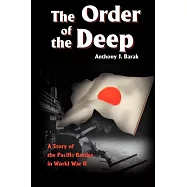 The Order of the Deep: A Story of the Pacific Battles in World War II
