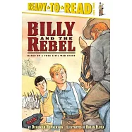 Billy and the Rebel: Based on a True Civil War Story