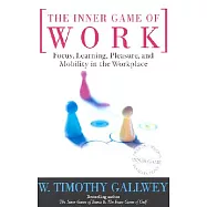 The Inner Game of Work: Focus, Learning, Pleasure, and Mobility in the Workplace