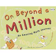 On Beyond a Million: An Amazing Math Journey