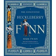 The Annotated Huckleberry Finn: Adventures of Huckleberry Finn, Tom Sawyer&rsquo;s Comrade