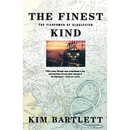 The Finest Kind: The Fishermen of Gloucester
