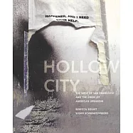 Hollow City: The Siege of San Francisco and the Crisis of American Urbanism