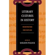Literary Culture in History: Reconstructions from South Asia