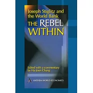Joseph Stiglitz and the World Bank: The Rebel Within