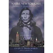 Native New Yorkers: The Legacy of the Algonquin People of New York