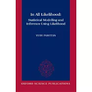 In All Likelihood: Statistical Modelling and Inference Using Likelihood