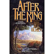 After the King: Stories in Honor of J.R.R. Tolkien
