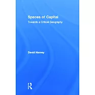 Spaces of Capital: Towards a Critical Geography