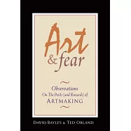 Art & Fear: Observations on the Perils (and Rewards) of Artmaking