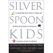 Silver Spoon Kids: How Successful Parents Raise Responsible Children