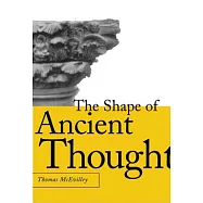 The Shape of Ancient Thought: Comparative Studies in Greek and Indian Philosophies