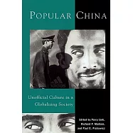 Popular China: Unoffical Culture in a Globalizing Society
