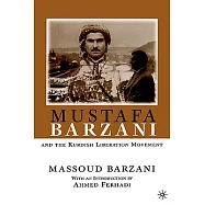 Mustafa Barzani and the Kurdish Liberation Movement