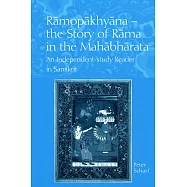 Ramopakhyana - The Story of Rama in the Mahabharata: A Sanskrit Independent-Study Reader