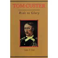 Tom Custer: Ride to Glory