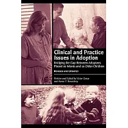 Clinical and Practice Issues in Adoption: Bridging the Gap Between Adoptees Placed As Infants and As Older Children