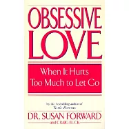 Obsessive Love: When It Hurts Too Much to Let Go