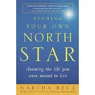 Finding Your Own North Star: Claiming the Life You Were Meant to Live